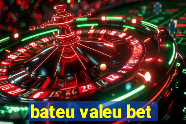 bateu valeu bet